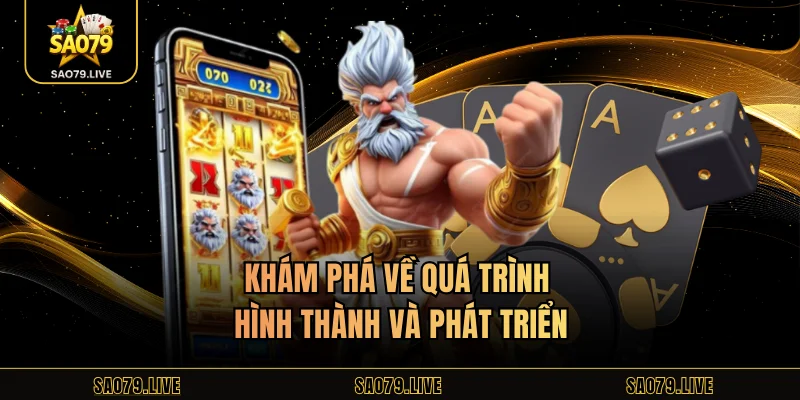 SAO79 Khám phá về quá trình hình thành và phát triển